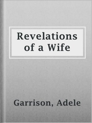 cover image of Revelations of a Wife